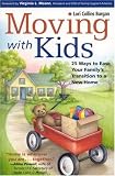  : Moving with Kids: 25 Ways to Ease Your Family's Transition to a New Home