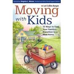 Moving with Kids: 25 Ways to Ease Your Family's Transition to a New Home
