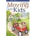 Moving with Kids: 25 Ways to Ease Your Family's Transition to a New Home