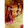 Traveling Light: A Novel by Katrina Kittle