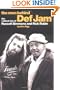 The Men Behind Def Jam: The Radical Rise of Russell Simmons And Rick Rubin