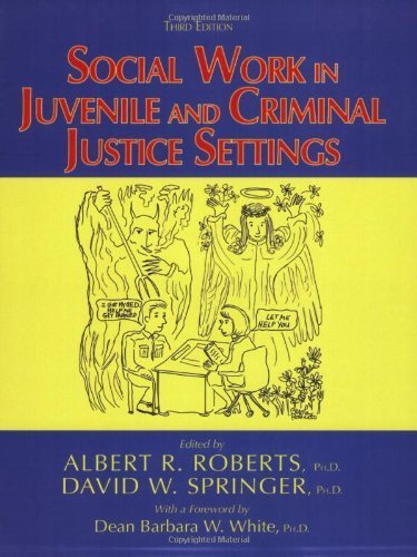 Social Work in Juvenile And Criminal Justice Settings by Albert R. Roberts (2006-11-30)