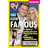 HowtoBeFamous:OurGuidetoLookingthePart,PlayingthePress,andBecomingaTabloidFixture