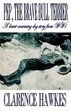 Pep the Brave Bull Terrier: A Heart-warming Dog Story from WW1