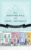 From Notting Hill with Love...Actually by McNamara, Ali (10/1/2012)
