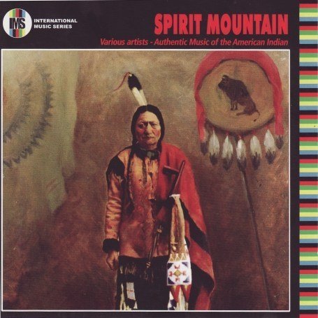 Spirit Mountain: Authentic Music of the American Indian