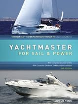 Yachtmaster for Sail and Power: The Complete Course for the RYA Coastal and Offshore Yachtmaster Certificate