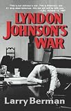 Lyndon Johnsons War: The Road to Stalemate in Vietnam