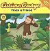 Curious George Finds a Friend (Curious George (Level 1))