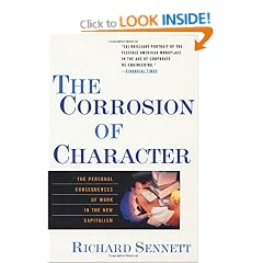 The Corrosion of Character: Personal Consequences of Work in the New Capitalism