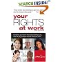 Your Rights at Work: Everything you need to know about starting a job, maternity leave, problems at work and much more: Everything You Need to Know About ... Off, Pay, Problems at Work and Much More!
