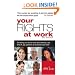 Your Rights at Work: Everything you need to know about starting a job, maternity leave, problems at work and much more: Everything You Need to Know ... Off, Pay, Problems at Work and Much More!