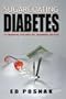 Sugarcoating Diabetes: The Empowering Truth About Diet, Supplements, and Drugs