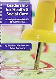 Leadership for health & social care : a straightforward guide to the diploma