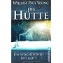 Die H�tte: Ein Wochenende mit Gott von William Paul Young