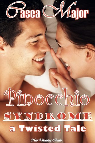 Pinocchio Syndrome (Twisted Fairy Tales) by Casea Major Pinocchio Syndrome (Twisted Fairy Tales) by Casea Major