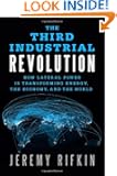 The Third Industrial Revolution: How Lateral Power Is Transforming Energy, the Economy, and the World