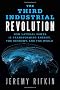 The Third Industrial Revolution: How Lateral Power is Transforming Energy, the Economy, and the World