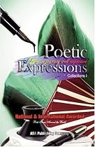 Poetic Expressions Collections 1 "Life is a Journey well expressed"