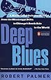 Deep Blues: A Musical and Cultural History of the Mississippi Delta