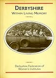 Derbyshire : within living memory