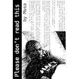 Please Don't Read This!