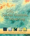 GIS, Spatial Analysis, and Modeling