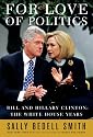 For Love of Politics: Bill and Hillary Clinton: The White House Years