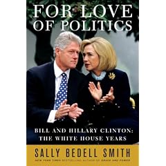 For Love of Politics: Bill and Hillary Clinton: The White House Years