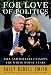 For Love of Politics: Bill and Hillary Clinton: The White House Years