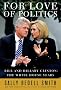 For Love of Politics: Bill and Hillary Clinton: The White House Years