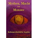 Mythen, Macht und Monstervon "Wolfgang Schwerdt"