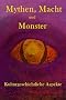 Mythen, Macht und Monster