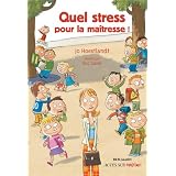 Quel stress pour la ma�tresse !par Jo Hoestlandt