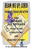The Answers are Revealed About Aliens, Global Events and Mankinds Future