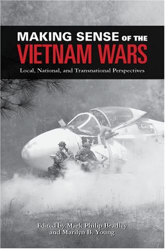 Making Sense of the Vietnam Wars: Local, National, and Transnational Perspectives (Reinterpreting History)