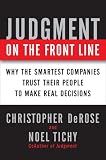 Judgment on the Front Line: How Smart Companies Win By Trusting Their People