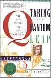 Taking the Quantum Leap: The New Physics for Nonscientists