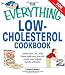 The Everything Low-Cholesterol Cookbook: Keep you heart healthy with 300 delicious low-fat, low-carb recipes (Everything: Cooking)