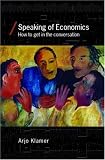 Speaking of Economics (Economics as Social Theory)