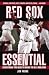 Red Sox Essential: Everything You Need to Know to be a Real Fan