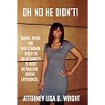 Oh No He Didn't! Dating Advice For Men & Women Based On An Attorney's 15 Most Outrageous Dating Experiences