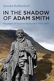 In the shadow of Adam Smith : founders of Scottish economics 1700-1900