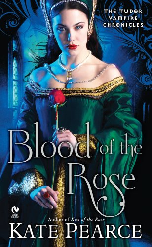 Blood of the Rose: The Tudor Vampire Chronicles