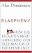 Blasphemy: How the Religious R...