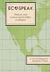 Ecospeak: Rhetoric and Environmental Politics in America