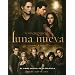 Luna nueva: El libro oficial de la pelicula /New Moon: The Official Illustrated Movie Companion (Spanish Edition) (Crepusculo: La Novella Grafica)