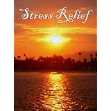 Stress Relief - Relaxation, Meditation, Spiritual Healing, and Sleep