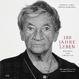 100 Jahre Leben: Portr�ts und Einsichten - Mit einem Vorwort von Giovanni di Lorenzo