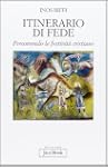 Itinerario di fede. Percorrendo le fe...
